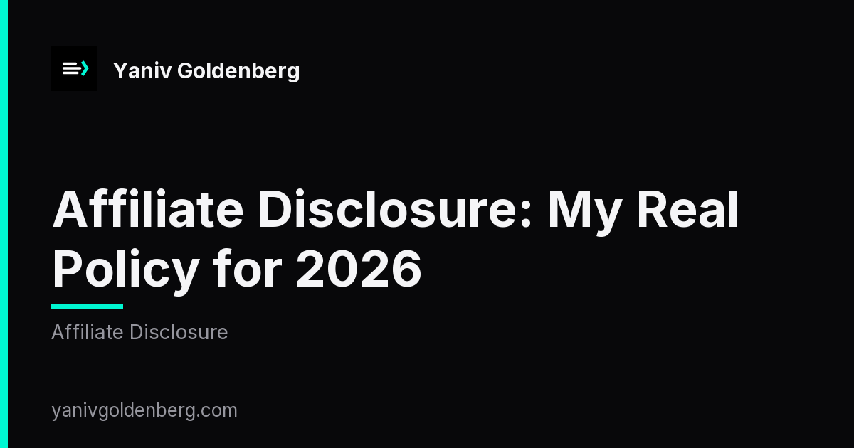 affiliate disclosure - Affiliate Disclosure: My Real Policy for 2026