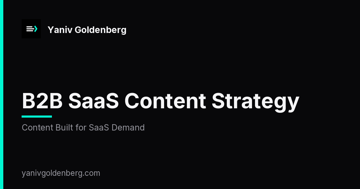 B2B SaaS Content Strategy - Content Built for SaaS Demand B2B SaaS Content Strategy - Content Built for SaaS Demand