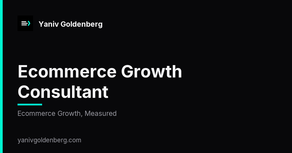 Ecommerce Growth Consultant - Ecommerce Growth, Measured Ecommerce Growth Consultant - Ecommerce Growth, Measured