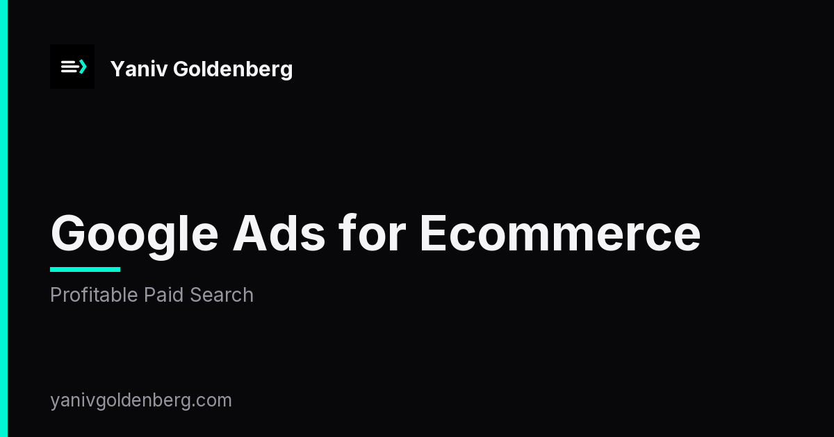 יועץ Google Ads לאיקומרס - יניב גולדנברג