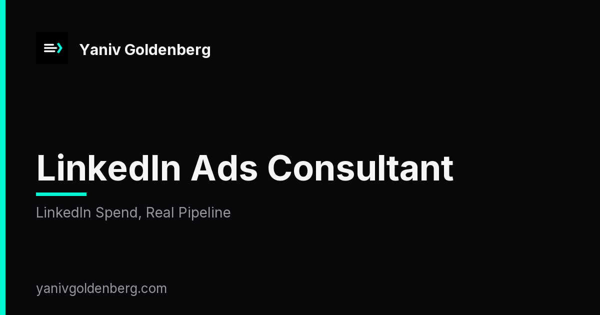 LinkedIn Ads Consultant - LinkedIn Spend, Real Pipeline LinkedIn Ads Consultant - LinkedIn Spend, Real Pipeline