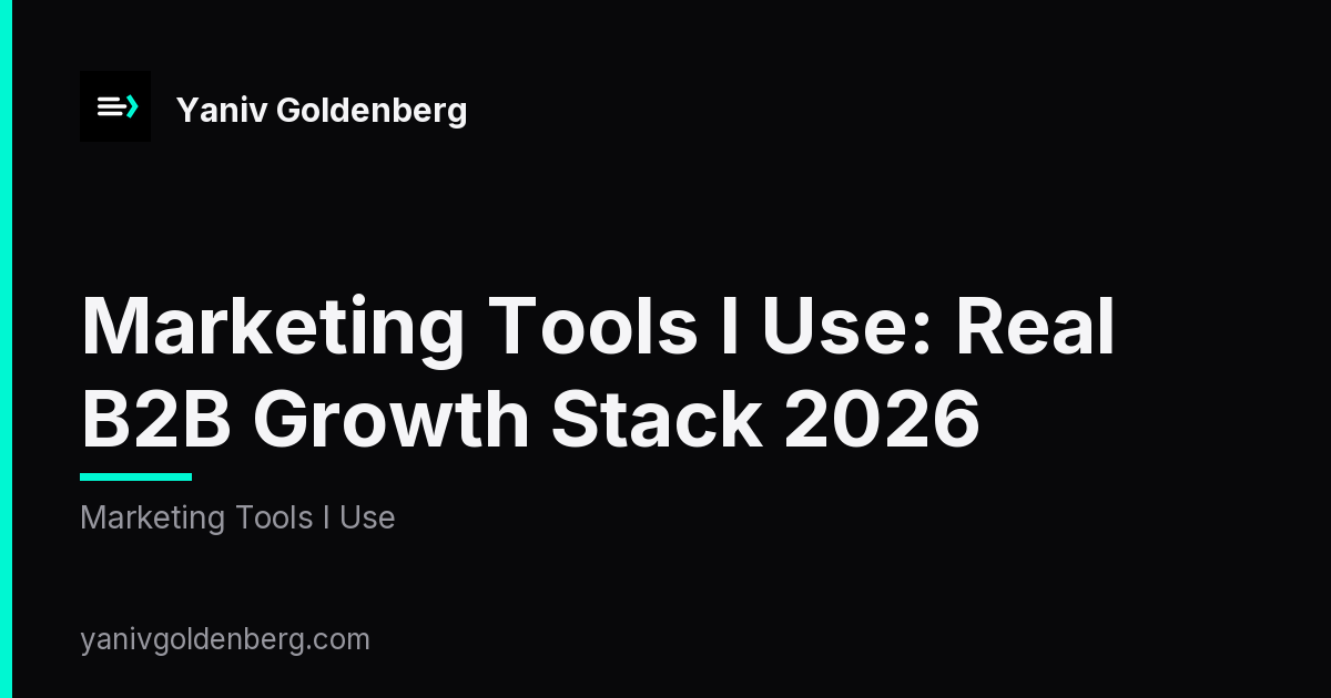 marketing tools i use - Marketing Tools I Use: Real B2B Growth Stack 2026