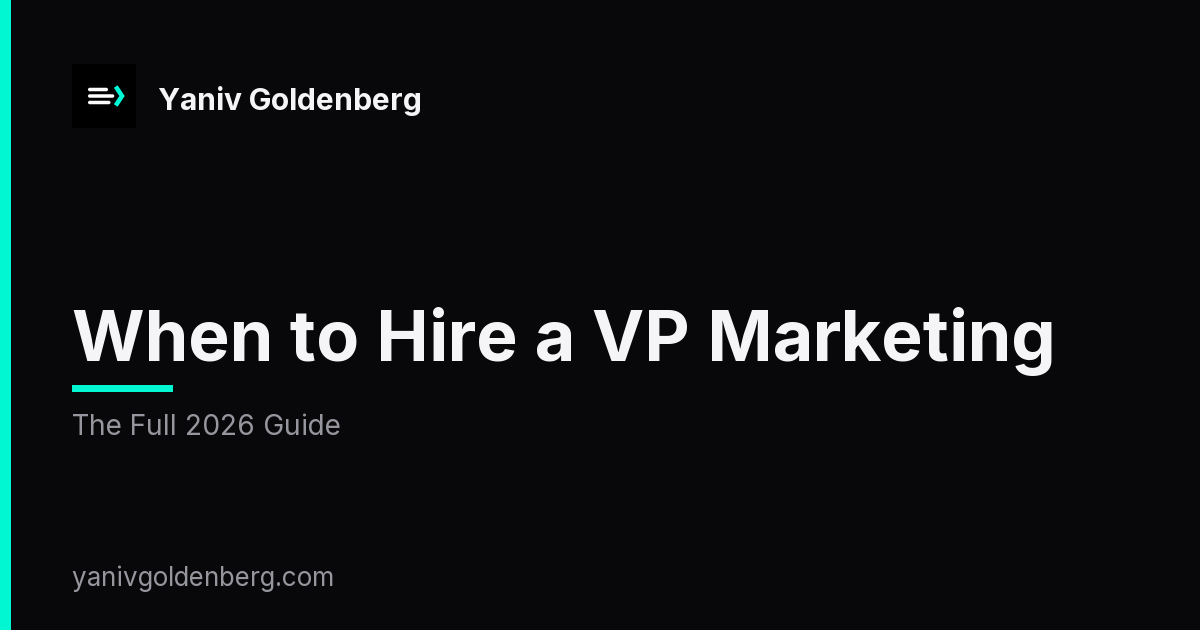 מתי לשכור VP Marketing - יניב גולדנברג