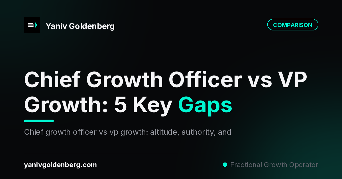 Chief growth officer vs vp growth on the org chart - Yaniv Goldenberg