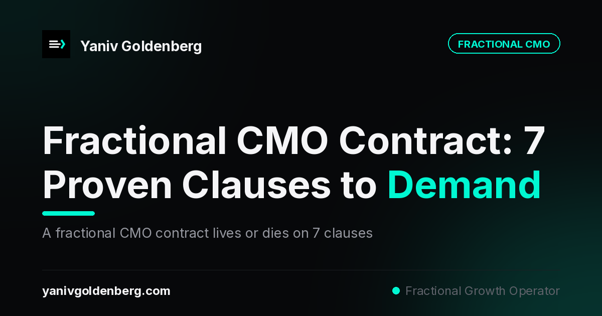 Fractional CMO Contract - Yaniv Goldenberg Fractional CMO contract anatomy: 7 clauses to demand including scope, IP ownership, and exit clause - Yaniv Goldenberg