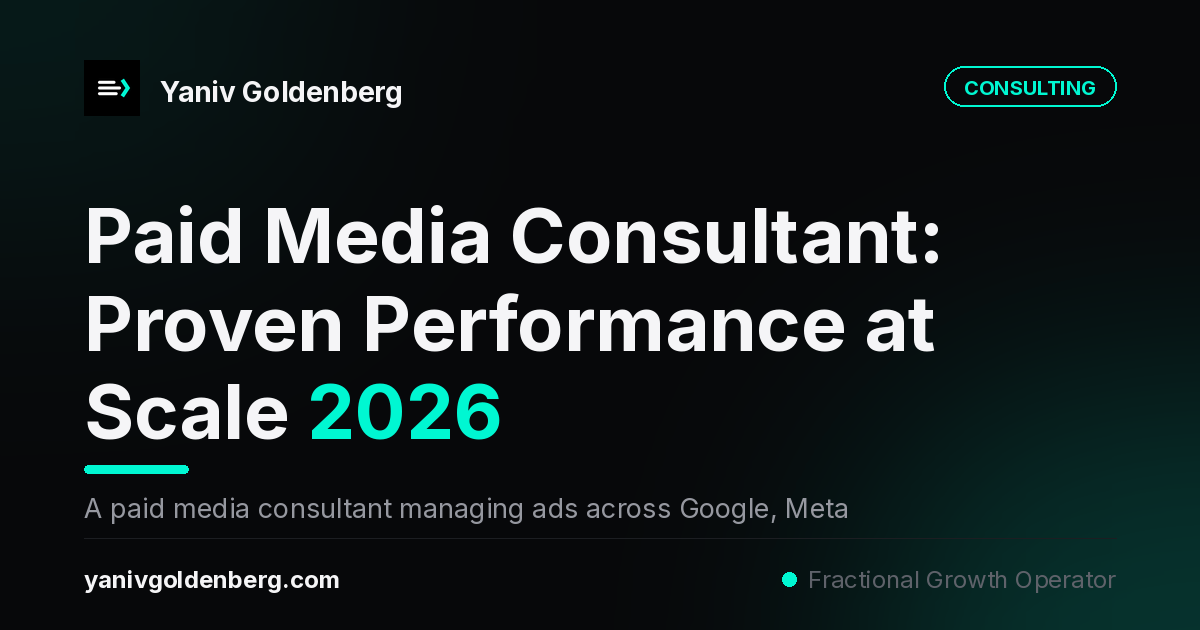 Paid Media Consultant - Yaniv Goldenberg Paid media consultant managing performance advertising across Google, Meta, TikTok and LinkedIn - Yaniv Goldenberg